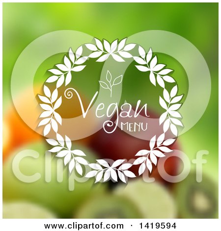 Clipart of a Vegan Menu Text Wreath over Blurred Fruit - Royalty Free Vector Illustration by KJ Pargeter