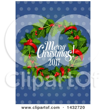 Clipart of a Merry Christmas 2017 Greeting with a Holly Wreath - Royalty Free Vector Illustration by Vector Tradition SM