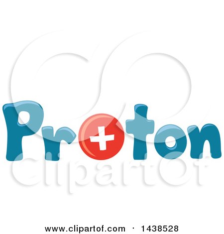 Clipart of the Word Proton with a Positively Charged Particle Replacing the Letter O - Royalty Free Vector Illustration by BNP Design Studio