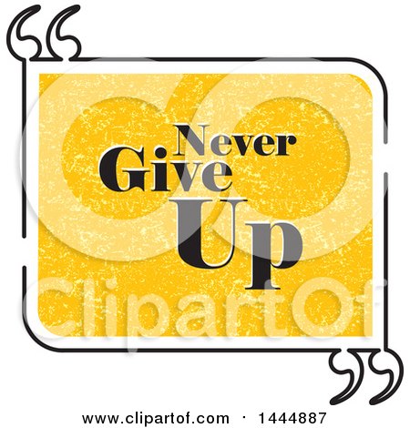 Clipart of a Yellow and Black Never Give up Saying Rectangle with Quotes - Royalty Free Vector Illustration by ColorMagic
