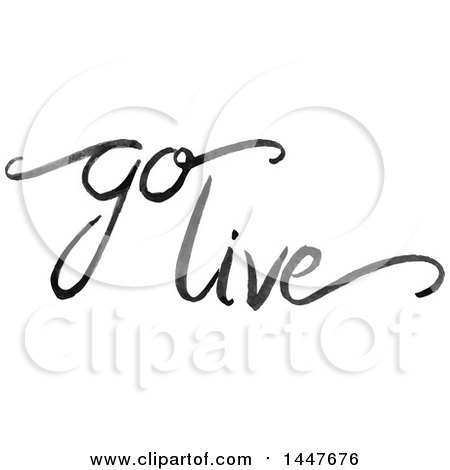 Clipart of a Grayscale Handwritten Motivational Saying, Go Live - Royalty Free Vector Illustration by Cherie Reve