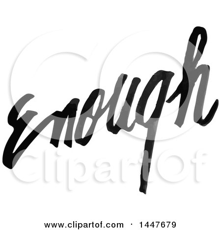 Clipart of a Grayscale Handwritten Motivational Word, Enough - Royalty Free Vector Illustration by Cherie Reve