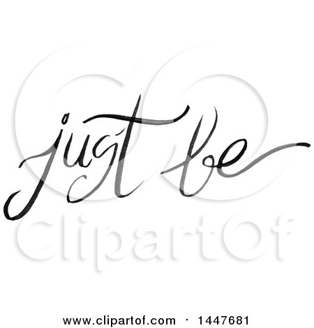 Clipart of a Grayscale Handwritten Motivational Saying, Just Be - Royalty Free Vector Illustration by Cherie Reve