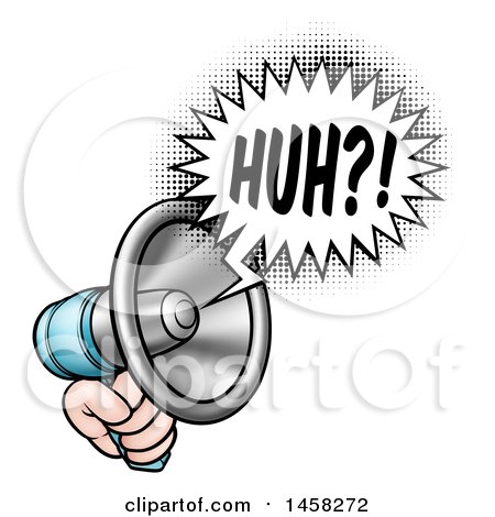 Clipart of a Hand Holding a Megaphone with a Huh Speech Bubble - Royalty Free Vector Illustration by AtStockIllustration