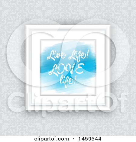Clipart of a Live Life Love Life Framed Piece of Art on a Wallpapered Wall - Royalty Free Vector Illustration by KJ Pargeter
