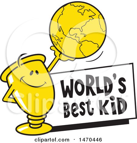 Clipart of a Trophy Mascot Holding up a Globe over a Worlds Best Kid Sign - Royalty Free Vector Illustration by Johnny Sajem