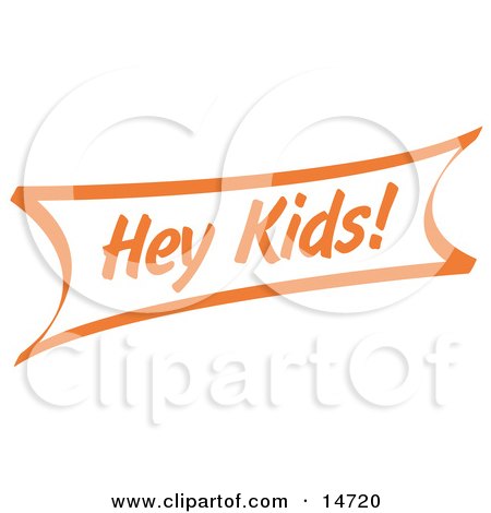 Vintage Orange Hey Kids Sign Clipart Illustration by Andy Nortnik