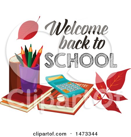 Clipart of a Calculator, Pencils and Books with Welcome Back to School Text - Royalty Free Vector Illustration by Vector Tradition SM