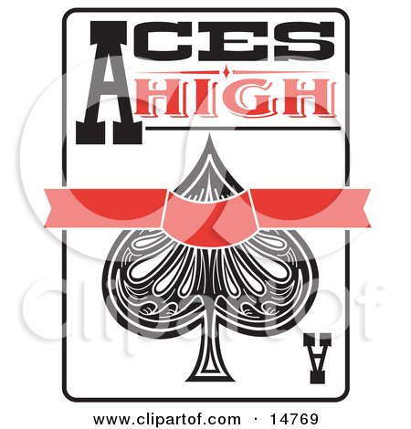 Ace Of Spades Playing Card With Text Reading Aces High Clipart Illustration by Andy Nortnik