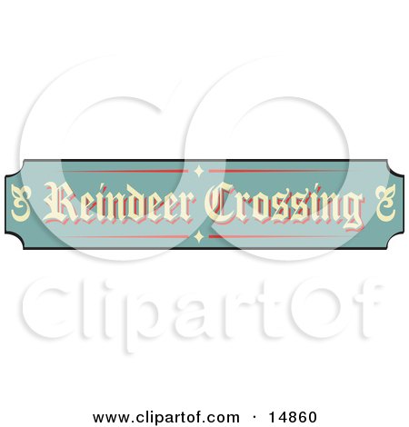 Green, Tan And Red Sign Reading Reindeer Crossing Retro Clipart Illustration by Andy Nortnik