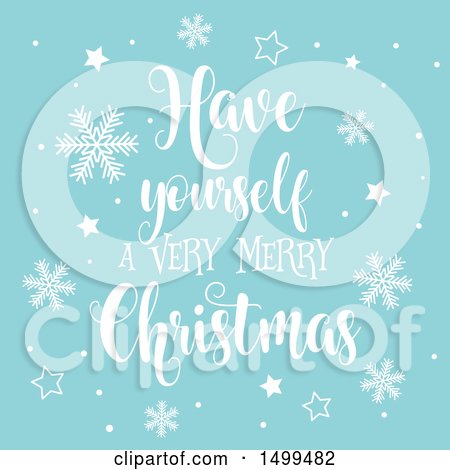 Clipart of a Have Yourself a Very Merry Christmas Design on Blue with Stars and Snowflakes - Royalty Free Vector Illustration by KJ Pargeter