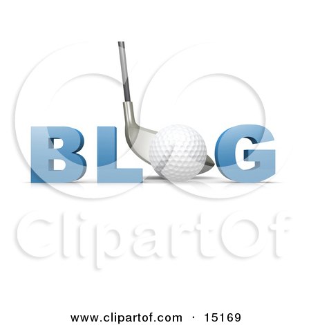 Golf Club Against A White Golf Ball Forming The Letter O In The Word Blog For An Internet Golfing Blog Clipart Illustration by 3poD