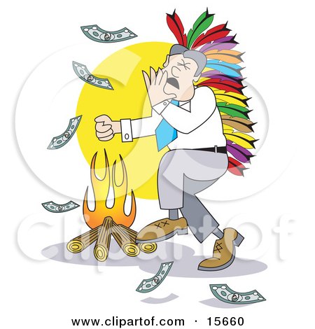 Happy Businessman Wearing A Native American Feathered Headdress And Singing And Dancing Around A Fire While Burning Money Clipart Illustration by Andy Nortnik
