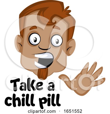 Man Saying Take a Chill Pill by Morphart Creations