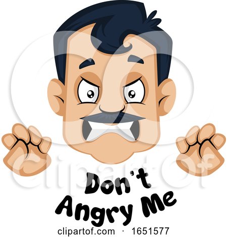 Man with a Mustache Saying Dont Angry Me by Morphart Creations