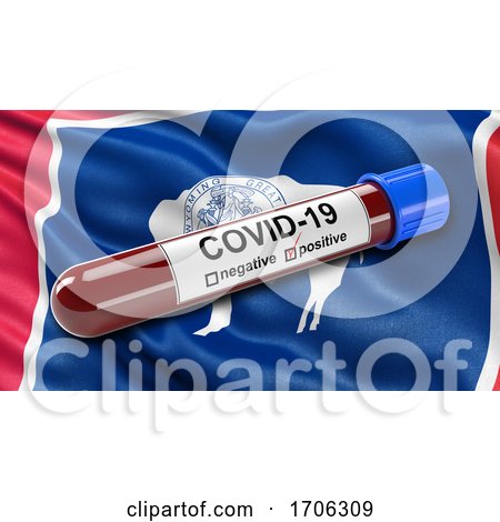 US State Flag of Wyoming Waving in the Wind with a Positive Covid 19 Blood Test Tube by stockillustrations