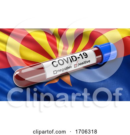 US State Flag of Arizona Waving in the Wind with a Positive Covid 19 Blood Test Tube by stockillustrations