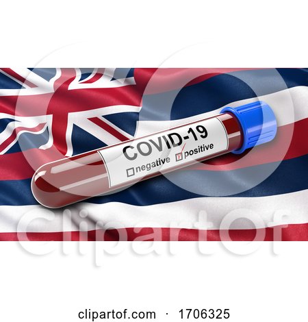 US State Flag of Hawaii Waving in the Wind with a Positive Covid 19 Blood Test Tube by stockillustrations