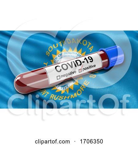 US State Flag of South Dakota Waving in the Wind with a Positive Covid 19 Blood Test Tube by stockillustrations