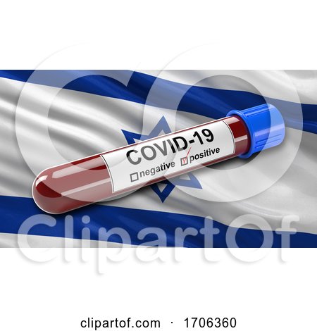 Flag of Israel Waving in the Wind with a Positive Covid 19 Blood Test Tube by stockillustrations
