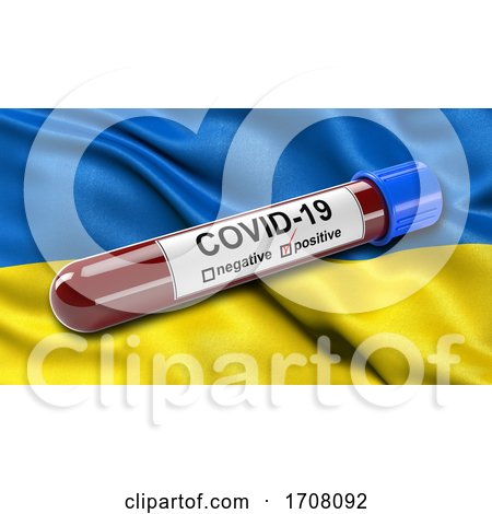 Flag of Ukraine Waving in the Wind with a Positive Covid19 Blood Test Tube by stockillustrations