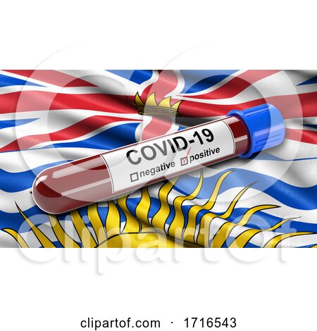 Flag of British Columbia Waving in the Wind with a Positive Covid 19 Blood Test Tube by stockillustrations