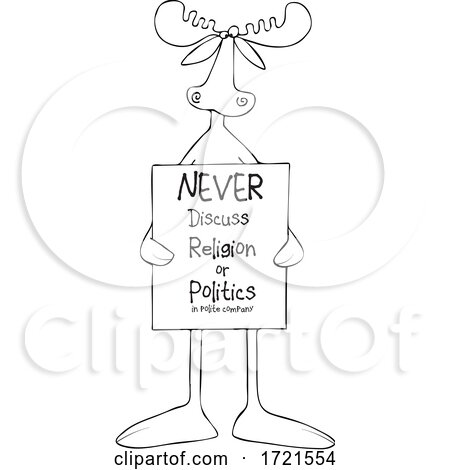 Cartoon Black and White Moose Holding a Never Discuss Religion or Politics in Polite Company Sign by djart