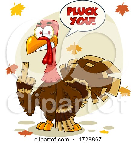 Mad Turkey Bird Holding up a Middle Finger and Saying Pluck You by Hit Toon