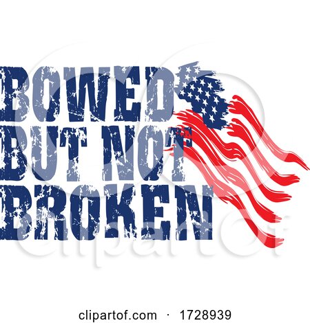 American Flag with Bowed but Not Broken Text by Johnny Sajem