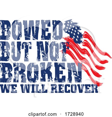 American Flag with Bowed but Not Broken We Will Recover Text by Johnny Sajem