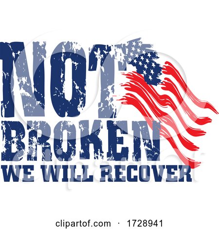 American Flag with Not Broken We Will Recover Text by Johnny Sajem