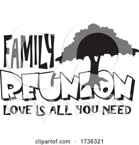 Family Reunion Tree and Text Loove Is All You Need Design in Black and White by Johnny Sajem