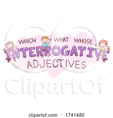 Stickman Kids Interrogative Adjective Illustration by BNP Design Studio