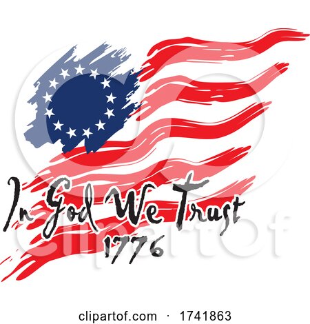American Revolution Betsy Ross Flag with in God We Trust 1776 Text by Johnny Sajem