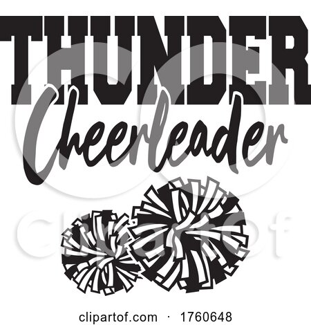 Black and White Pom Poms Under THUNDER Cheerleader Text by Johnny Sajem