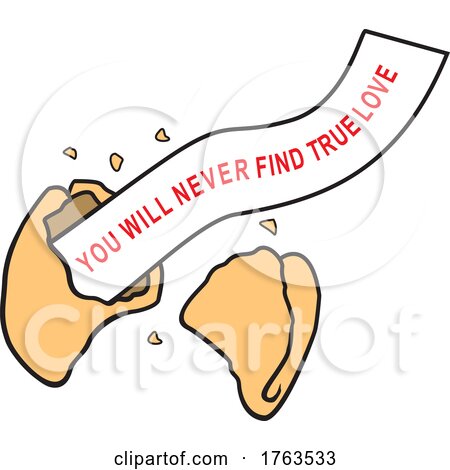 Cartoon Misfortune Cookie with a You Will Never Find True Love Message by Johnny Sajem