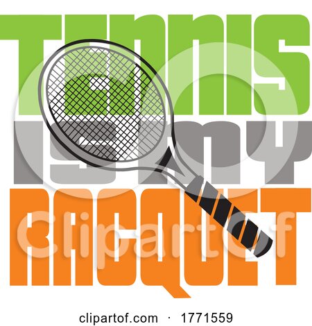 Cartoon Racket over Tennis Is My Racquet Text by Johnny Sajem