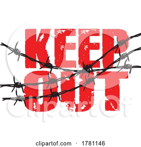 Barbed Wire over Red Grungy Keep out Text by Johnny Sajem