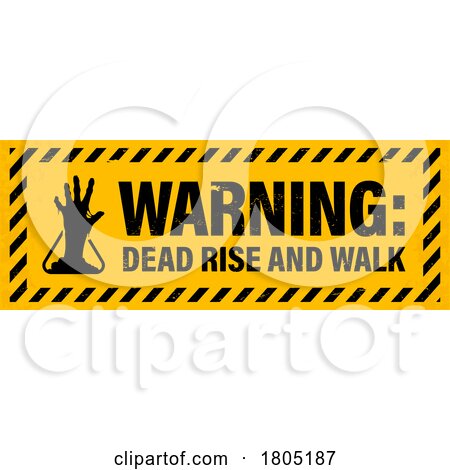 Warning Dead Rise and Walk Zombie Sign by Vector Tradition SM