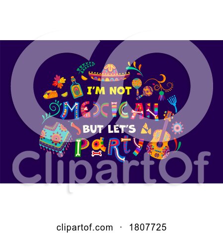Im Not Mexican but Lets Party Design on a Dark Background by Vector Tradition SM