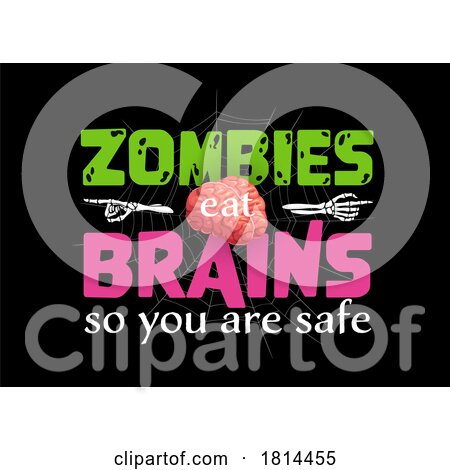 Zombies Eat Brains so You Are Safe Design on Black by Vector Tradition SM