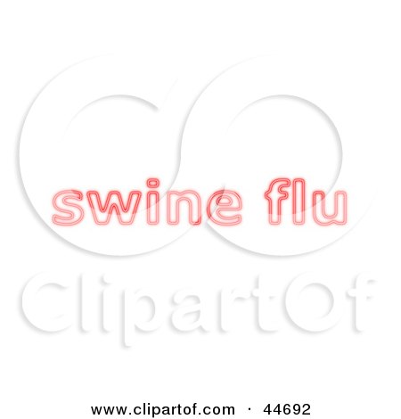 Clipart Illustration of a Neon Red Swine Flu Sign On White by oboy
