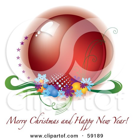 Royalty-Free (RF) Clipart Illustration of a Merry Christmas And Happy New Year Greeting With A Red Orb And Flowers On White by Eugene