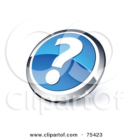 Royalty-Free (RF) Clipart Illustration Of A Round Blue And Chrome 3d Question Mark Web Site Button by beboy