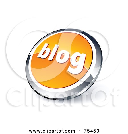 Royalty-Free (RF) Clipart Illustration Of A Round Orange And Chrome 3d Blog Web Site Button by beboy