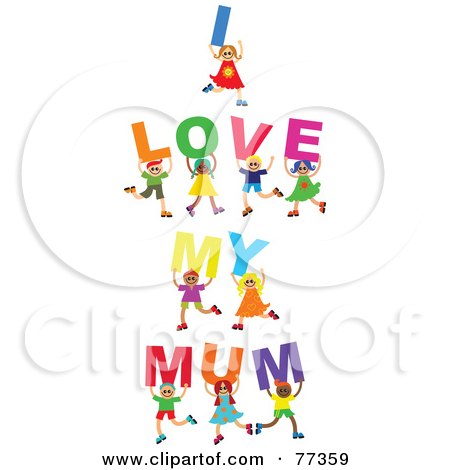 Royalty-Free (RF) Clipart Illustration of a Group Of Diverse Children Spelling I Love My Mum by Prawny