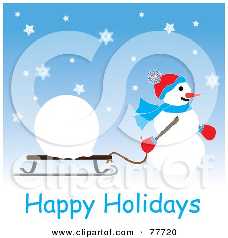 Royalty-Free (RF) Clip Art Illustration of a Happy Holidays Greeting Of ASnowman Pulling A Giant Snowball On A Sled Through The Snow by Pams Clipart