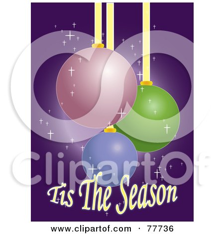 Royalty-Free (RF) Clipart Illustration of a Tis The Season Christmas Greeting With Colorful Baubles by Pams Clipart