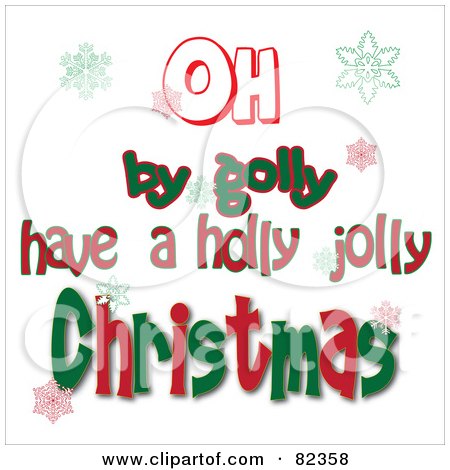 Royalty-Free (RF) Clipart Illustration of a Greeting Reading Oh By Golly Have A Holly Jolly Christmas With Colorful Snowflakes by Pams Clipart