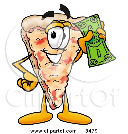 Clipart Picture of a Slice of Pizza Mascot Cartoon Character Holding a Dollar Bill by Mascot Junction